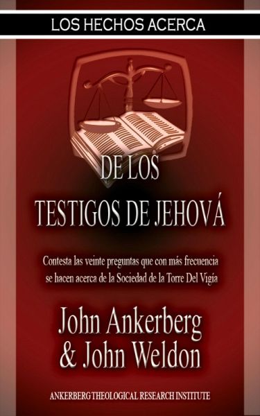Los Hechos Acerca De Los Testigos De Jehova (eBook, ePUB) Los Hechos Acerca De Los Testigos De Jehova (eBook, ePUB)