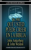 Los Hechos del Por Que Usted Puede Creer en la Biblia (eBook, ePUB)