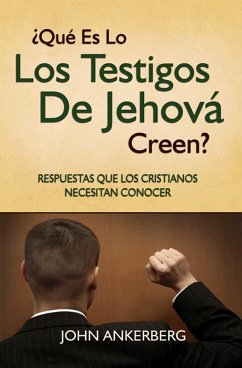 Que Es Lo Que Los Testigos De Jehova Creen? (eBook, ePUB) Cover Que Es Lo Que Los Testigos De Jehova Creen? (eBook, ePUB)