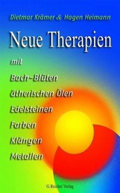 Neue Therapien mit Bach-Blüten, ätherischen Ölen... (eBook, ePUB) - Heimann, Dietmar Krämer & Hagen
