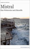 Mistral - Eine Wetterreise nach Marseille (eBook, ePUB)