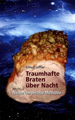 Traumhafte Braten über Nacht (eBook, ePUB) - Löffler, Erhard