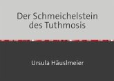 Der Schmeichelstein des Tuthmosis (eBook, ePUB) Der Schmeichelstein des Tuthmosis (eBook, ePUB)