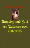 Aufstieg und Fall der Kaiserin von Österreich (eBook, ePUB)
