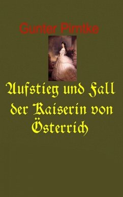 Cover Aufstieg und Fall der Kaiserin von Österreich (eBook, ePUB)