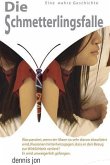 Die Schmetterlingsfalle (eBook, ePUB) Die Schmetterlingsfalle (eBook, ePUB)