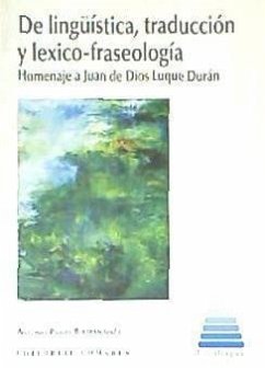 De lingüística, traducción y lexico-fraseología : homenaje a Juan de Dios Luque Durán - Pàmies Bertràn, Antonio