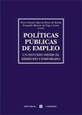 Políticas públicas de empleo : un estudio desde el derecho comparado