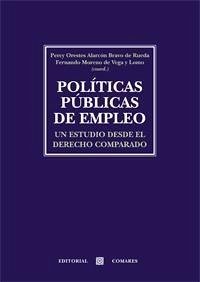 Políticas públicas de empleo : un estudio desde el derecho comparado - Alarcón Bravo de Rueda, Percy Orestes . . . [et al.