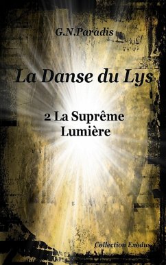 La Danse du Lys 2 la suprême lumière (eBook, ePUB) - G. N. Paradis