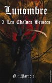 Lunombre 3 Les chaînes Brisées (eBook, ePUB) Lunombre 3 Les chaînes Brisées (eBook, ePUB)