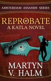 Reprobate - A Katla Novel (Amsterdam Assassin Series, #1) (eBook, ePUB)