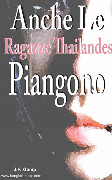 Anche Le Ragazze Thailandesi Piangono (eBook, ePUB)