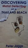 Discovering Metal Detecting on a Thailand Beach (eBook, ePUB)