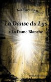 La Danse du Lys 1 la Dame Blanche (eBook, ePUB) La Danse du Lys 1 la Dame Blanche (eBook, ePUB)