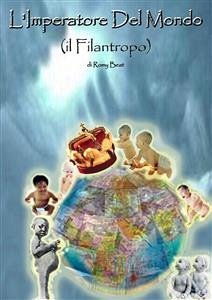 L'Imperatore Del Mondo (il Filantropo) (eBook, ePUB) - Beat, Romy