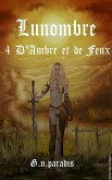 Lunombre 4 D'Ambre et de Feux (eBook, ePUB) Lunombre 4 D'Ambre et de Feux (eBook, ePUB)