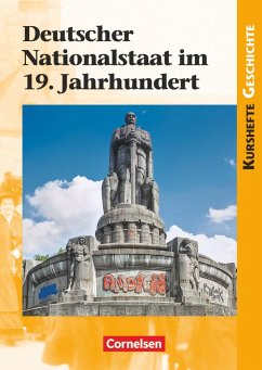 Kurshefte Geschichte: Deutscher Nationalstaat im 19. Jahrhundert - Jäger, Wolfgang