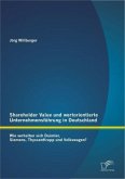 Shareholder Value und wertorientierte Unternehmensführung in Deutschland: Wie verhalten sich Daimler, Siemens, ThyssenKrupp und Volkswagen?