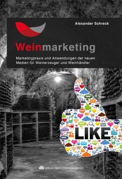 Weinmarketing - Das Praxishandbuch - Schreck, Alexander