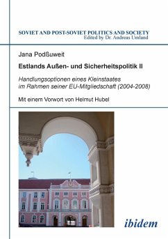 Estlands Außen- und Sicherheitspolitik II. Handlungsoptionen eines Kleinstaates im Rahmen seiner EU-Mitgliedschaft (2004-2008) - Podßuweit, Jana