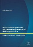 Produktlebenszyklus und Bestandsmanagement in der Halbleiterindustrie: Eine Analyse spezifischer Halbleiterprodukte