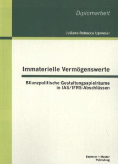 Immaterielle Vermögenswerte: Bilanzpolitische Gestaltungsspielräume in IAS/IFRS-Abschlüssen - Upmeier, Juliane-Rebecca