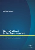 Der Aufsichtsrat in der Genossenschaft: Besonderheiten und Probleme