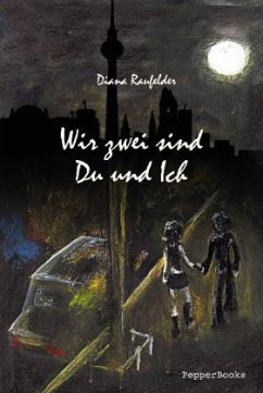 Wir zwei sind Du und Ich - Raufelder, Diana