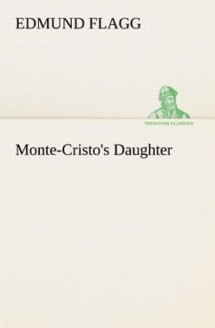 Monte-Cristo's Daughter - Flagg, Edmund