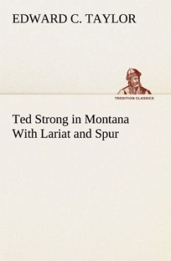 Ted Strong in Montana With Lariat and Spur - Taylor, Edward C.