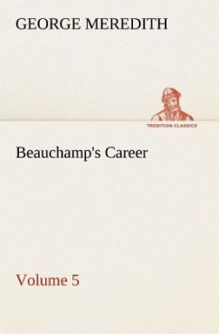 Beauchamp's Career ¿ Volume 5 - Meredith, George