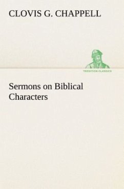 Sermons on Biblical Characters - Chappell, Clovis G.