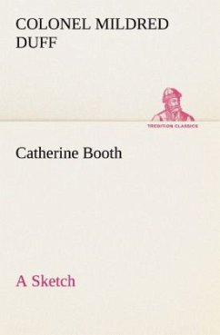 Catherine Booth ¿ a Sketch - Duff, Colonel Mildred