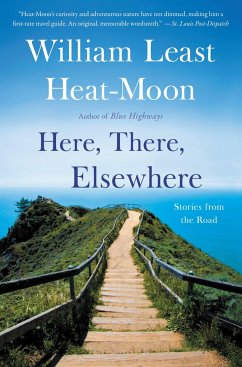Here, There, Elsewhere - Heat Moon, William Least