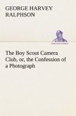 The Boy Scout Camera Club, or, the Confession of a Photograph