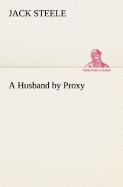 A Husband by Proxy - Steele, Jack