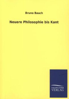 Neuere Philosophie bis Kant - Bauch, Bruno