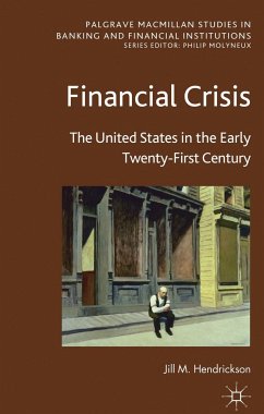Financial Crisis: The United States in the Early Twenty-First Century - Hendrickson, J.