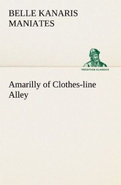 Amarilly of Clothes-line Alley - Maniates, Belle Kanaris