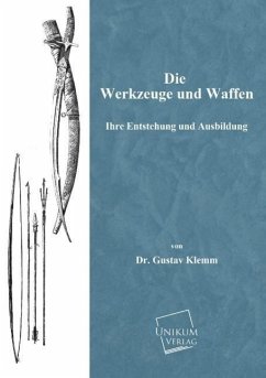 Die Werkzeuge und Waffen - Klemm, Gustav