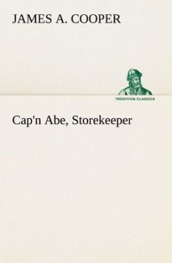 Cap'n Abe, Storekeeper - Cooper, James A.