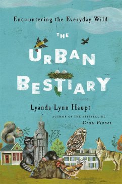 The Urban Bestiary - Haupt, Lyanda Lynn