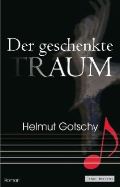 Der geschenkte Traum - Gotschy, Helmut