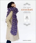 The New Crochet: A Beginner's Guide, with 38 Modern Projects