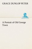 A Portrait of Old George Town