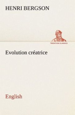 Evolution créatrice. English - Bergson, Henri