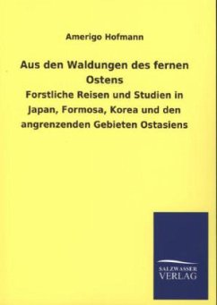 Aus den Waldungen des fernen Ostens - Hofmann, Amerigo