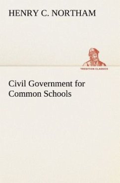 Civil Government for Common Schools - Northam, Henry C.