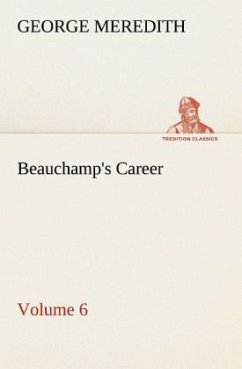 Beauchamp's Career ¿ Volume 6 - Meredith, George